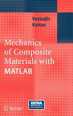 Mechanics of Composite Materials with MATLAB by Voyiadjis, George Z.