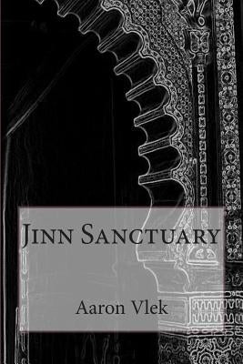 Jinn Sanctuary by Vlek, Aaron