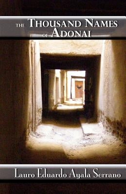 The Thousand Names of Adonai by Ayala Serrano, Lauro Eduardo
