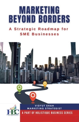 Marketing Beyond Borders by Shah, Vidyut