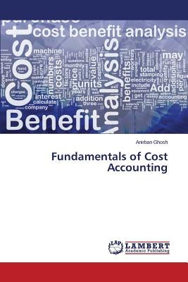 Fundamentals of Cost Accounting by Ghosh Anirban