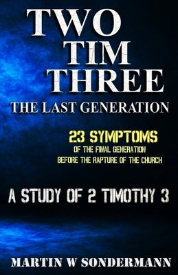 Two Tim Three: The Last Generation by Sondermann, Martin