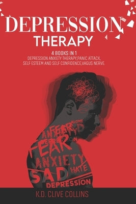 depression therapy: 4 books in 1: Depression anxiety therapy, Panic attack, Self esteem and self confidence, Vagus nerve . by Collins, Clive
