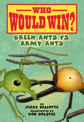 Green Ants vs. Army Ants by Pallotta, Jerry