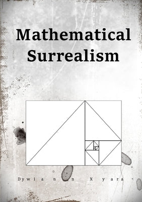 Mathematical Surrealism by Xyara, Dywiann
