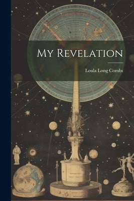 My Revelation by Combs, Loula Long