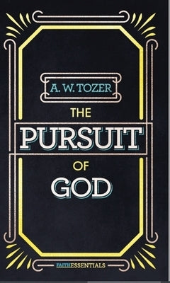 The Pursuit of God by Tozer, A. W.
