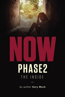 Now Phase 2: The Inside by Mack, Gary
