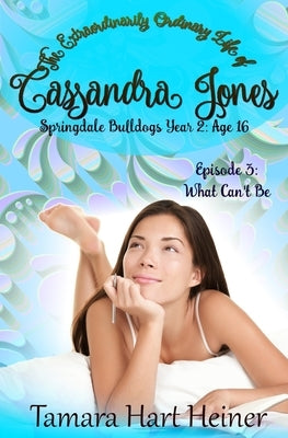 Episode 3: What Can't Be: The Extraordinarily Ordinary Life of Cassandra Jones by Hart Heiner, Tamara