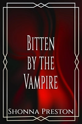Bitten by the Vampire by Preston, Shonna