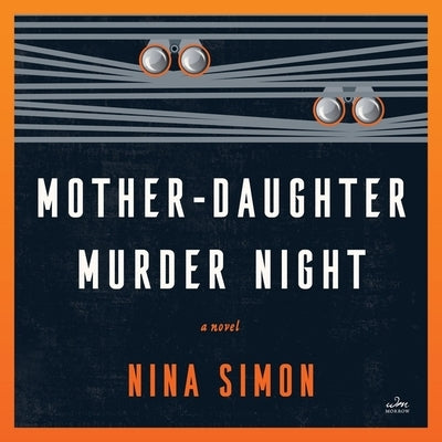 Mother-Daughter Murder Night by Simon, Nina