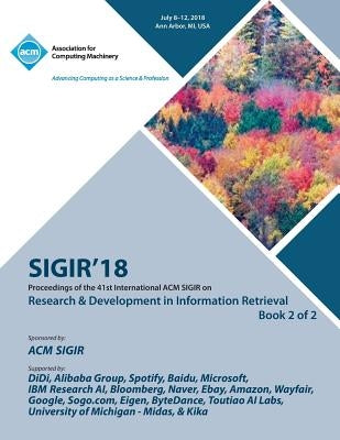 Sigir '18: The 41st International ACM SIGIR Conference on Research & Development in Information Retrieval Vol 2 by Sigir