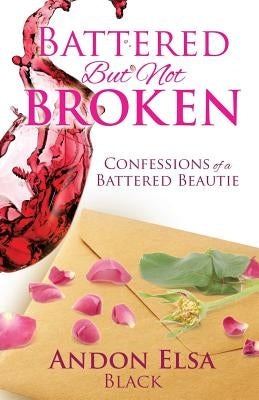 Battered But Not Broken by Black, Andon Elsa