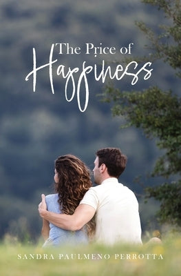 The Price of Happiness by Perrotta, Sandra Paulmeno