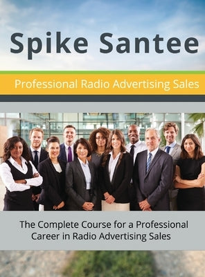 Professional Radio Advertising Sales by Santee, Spike
