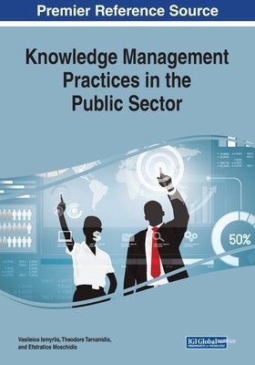 Knowledge Management Practices in the Public Sector by Ismyrlis, Vasileios