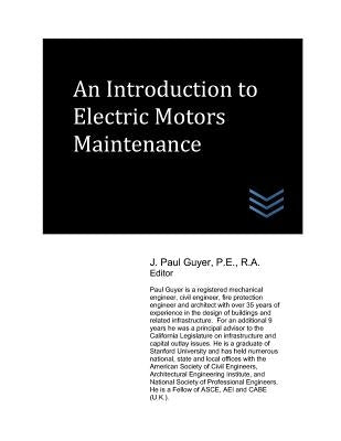 An Introduction to Electric Motors Maintenance by Guyer, J. Paul