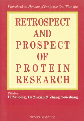 Retrospect and Prospect in Protein Research by Li, Zai-Ping