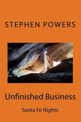 Unfinished Bussiness: Santa Fe Nights by Dawson, James