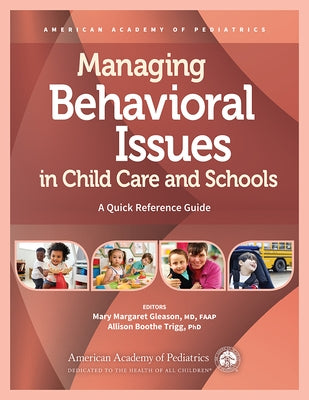 Managing Behavioral Issues in Child Care and Schools: A Quick Reference Guide by Gleason, Mary Margaret