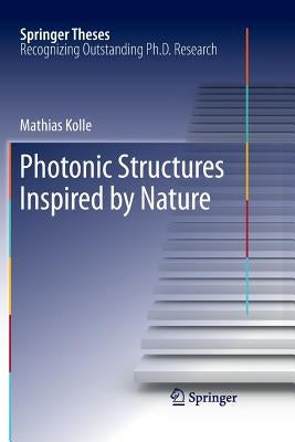 Photonic Structures Inspired by Nature by Kolle, Mathias