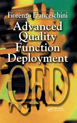 Advanced Quality Function Deployment by Franceschini, Fiorenzo