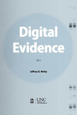 Digital Evidence by Welty, Jeffrey B.
