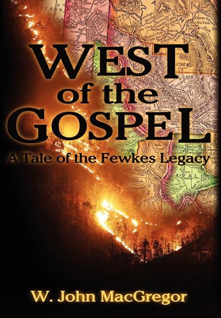 West of the Gospel by MacGregor, W. John