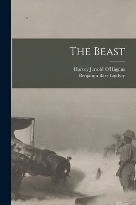 The Beast by O'Higgins, Harvey Jerrold