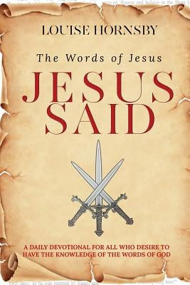 Jesus Said: A Devotional Inspired by The Words of Christ by Hornsby, Louise