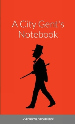 A City Gent's Notebook by World Publishing, Dubreck