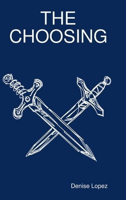 The Choosing by Lopez, Denise