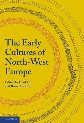 The Early Cultures of North-West Europe by Chadwick, H. Munro