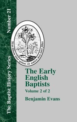 The Early English Baptists: Volume 2 by Evans, Benjamin D.