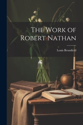 The Work of Robert Nathan by Bromfield, Louis