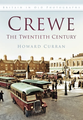 Crewe: The Twentieth Century by Curran, Howard