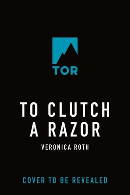 To Clutch a Razor by Roth, Veronica