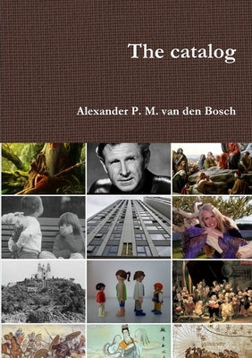 The catalog by Van Den Bosch, Alexander P. M.