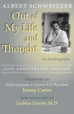 Out of My Life and Thought: An Autobiography by Schweitzer, Albert