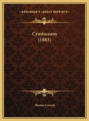Crustaceans (1883) by Cornish, Thomas