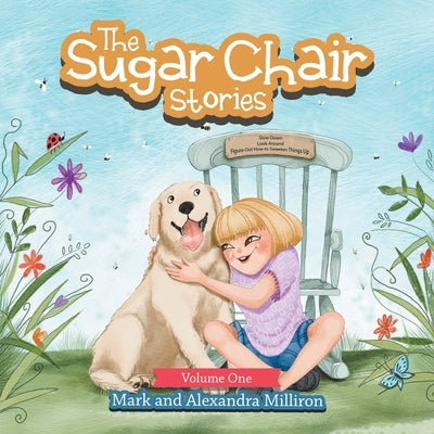 The Sugar Chair Stories: Volume One by Milliron, Mark