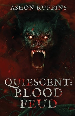 Quiescent: Blood Feud by Ruffins, Ashon