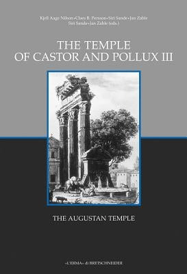 The Temple of Castor and Pollux III: The Augustan Temple by Nilson, Ka