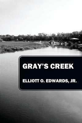 Gray's Creek by Edwards, Elliott O., Jr.