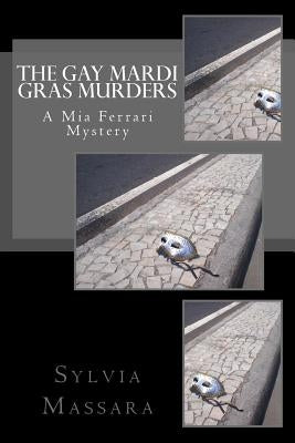 The Gay Mardi Gras Murders: A Mia Ferrari Mystery by Massara, Sylvia