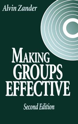 Making Groups Effective by Zander, Alvin