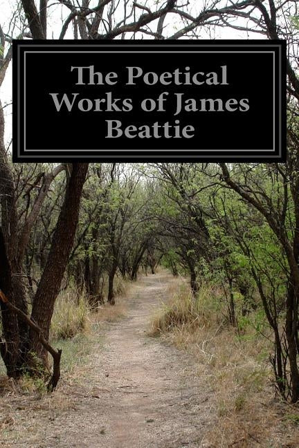 The Poetical Works of James Beattie by Beattie, James