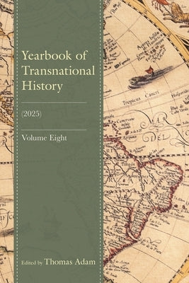 Yearbook of Transnational History: (2025), Volume 8 by Adam, Thomas