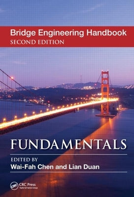 Bridge Engineering Handbook: Fundamentals by Chen, Wai-Fah