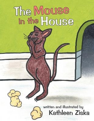 The Mouse in the House by Ziska, Kathleen